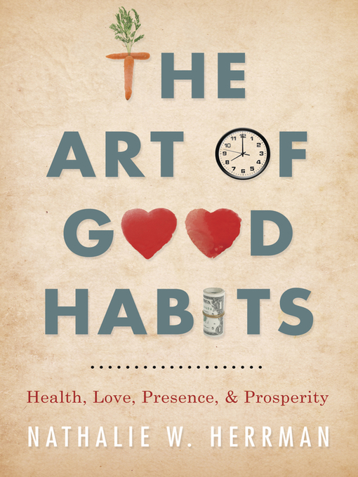 Title details for The Art of Good Habits by Nathalie W Herrman - Available